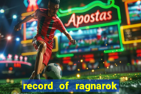 record of ragnarok 3 temporada assistir